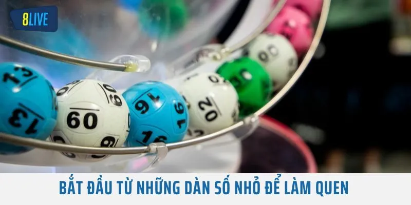 Bắt đầu từ những dàn số nhỏ để làm quen