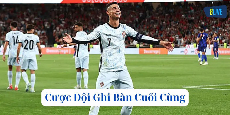 Cược Đội Ghi Bàn Cuối Cùng là gì?