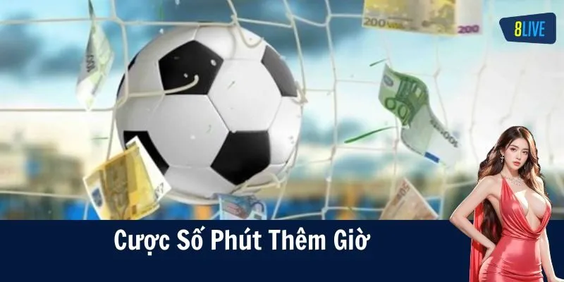 Giới thiệu kèo cược số phút thêm giờ hấp dẫn