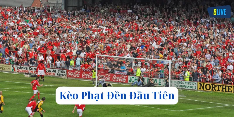 Các yếu tố ảnh hưởng đến Kèo Phạt Đền Đầu Tiên