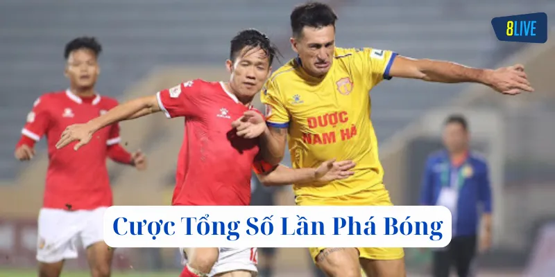 Cược Tổng Số Lần Phá Bóng có gì đặc biệt