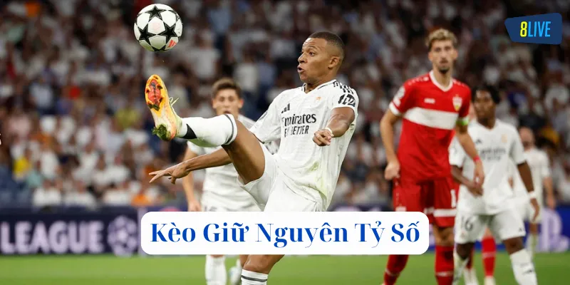 Kèo Giữ Nguyên Tỷ Số là gì?