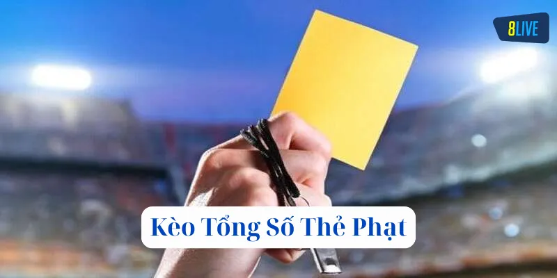 Kèo Tổng Số Thẻ Phạt có gì đặc biệt